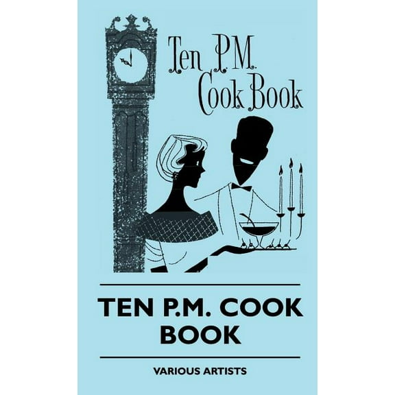 Ten P.M. Cook Book (Hardcover)