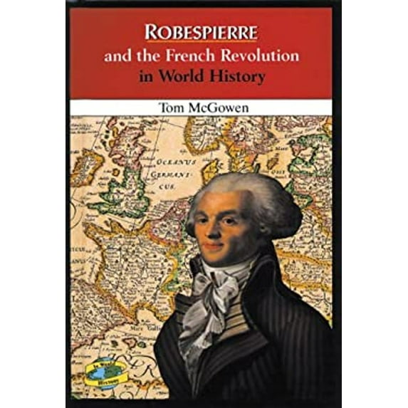 Pre-Owned Robespierre and the French Revolution in World History (Library Binding) 0766013979 9780766013971