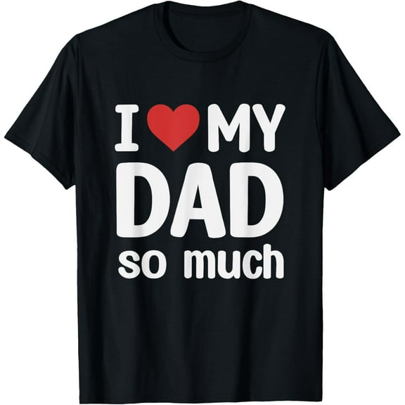 I Heart My Dad T-Shirt