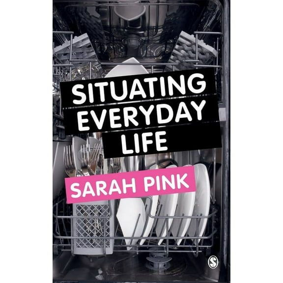 Situating Everyday Life: Practices and Places, (Hardcover)