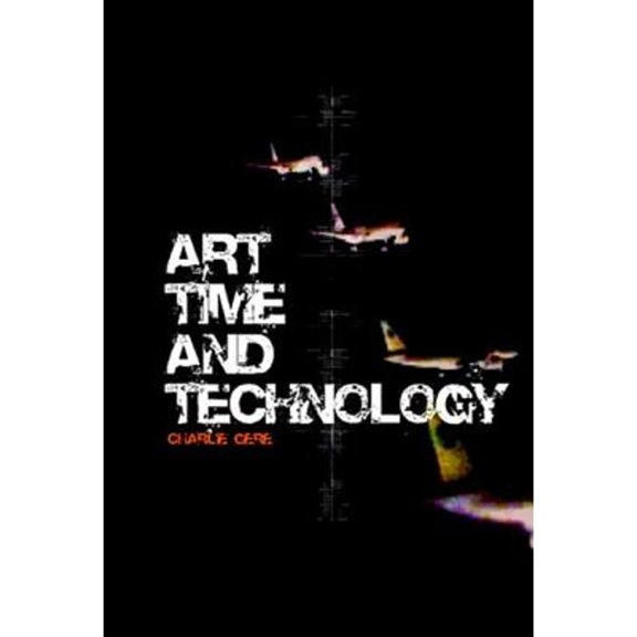 Pre-Owned Art, Time and Technology (Paperback) by Dr. Charlie Gere