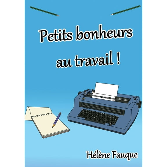 Petits bonheurs au travail !, (Paperback)