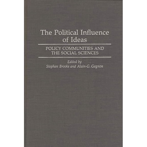 The Political Influence of Ideas: Policy Communities and the Social Sciences, (Hardcover)