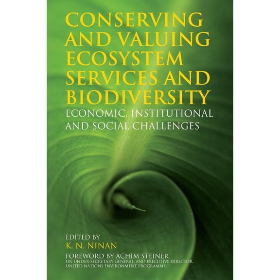 Conserving and Valuing Ecosystem Services and Biodiversity: Economic, Institutional and Social Challenges, (Paperback)