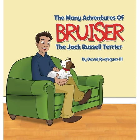 - The Many Adventures of Bruiser the Jack Russell Terrier (Hardcover)