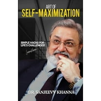Art of Self-Maximization: Simple Hacks For Life's Challenges! (Paperback)