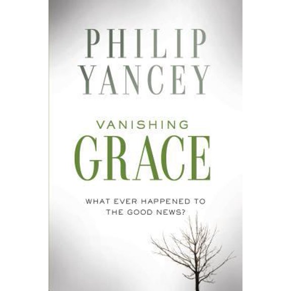 Pre-Owned Vanishing Grace: What Ever Happened to the Good News? (Hardcover) 0310339324 9780310339328