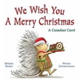 thumbnail image 1 of Pre-Owned We Wish You a Merry Christmas: A Canadian Carol: A Canadian Carol (Hardcover) 1443175889 9781443175883, 1 of 1