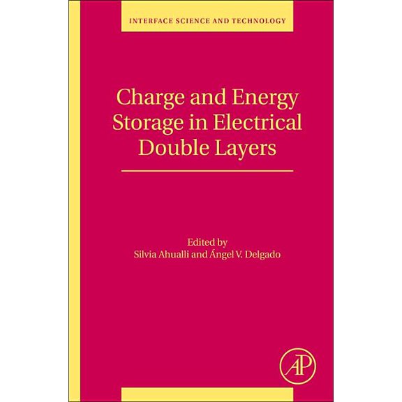 Interface Science and Technology Charge and Energy Storage in Electrical Double Layers, Book 24, (Paperback)