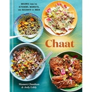 MANEET CHAUHAN; JODY EDDY Chaat : Recipes from the Kitchens, Markets, and Railways of India: A Cookbook (Hardcover)