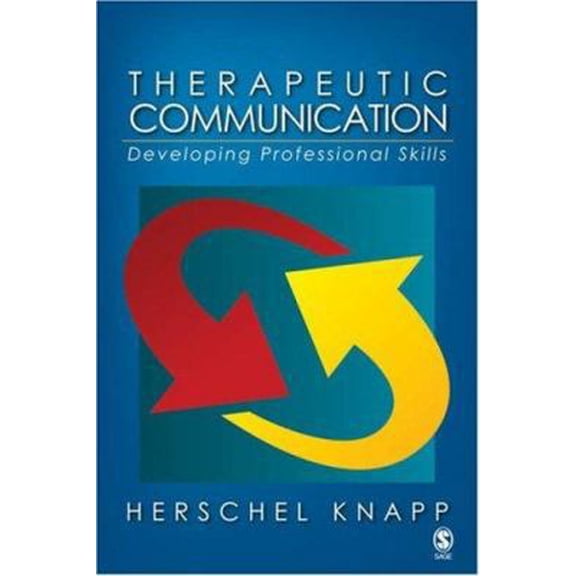Pre-Owned Therapeutic Communication: Developing Professional Skills (Paperback) 1412937744 9781412937740