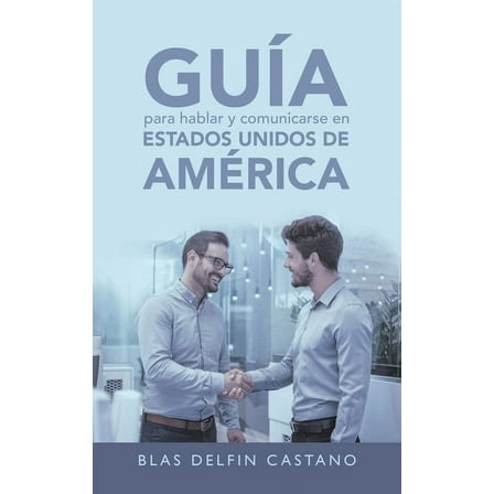 GuÃ­a Para Hablar Y Comunicarse En Estados Unidos De AmÃ©rica, (Paperback)