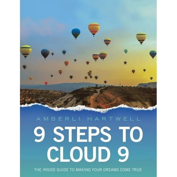 9 Steps to Cloud 9: The inside guide to making your dreams come true, (Paperback)