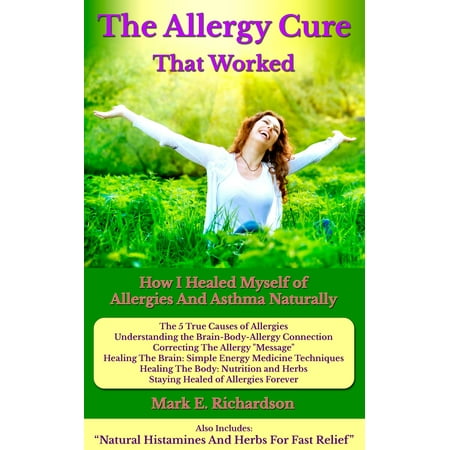 The Allergy Cure That Worked - eBook (Best Way To Cure Allergies)