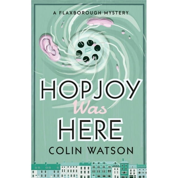 A Flaxborough Mystery Hopjoy Was Here, Book 3, (Paperback)