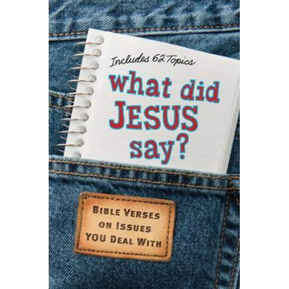 Pre-Owned What Did Jesus Say?: Bible Verses on Issues You Deal With (Paperback) 1414331800 9781414331805