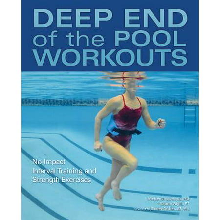 Deep End of the Pool Workouts : No-Impact Interval Training and Strength