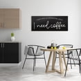 thumbnail image 2 of Stupell Industries Don't Need Inspirational Quote Funny Coffee Calligraphy Graphic Art Gallery Wrapped Canvas Print Wall Art, Design by Daphne Polselli, 2 of 7