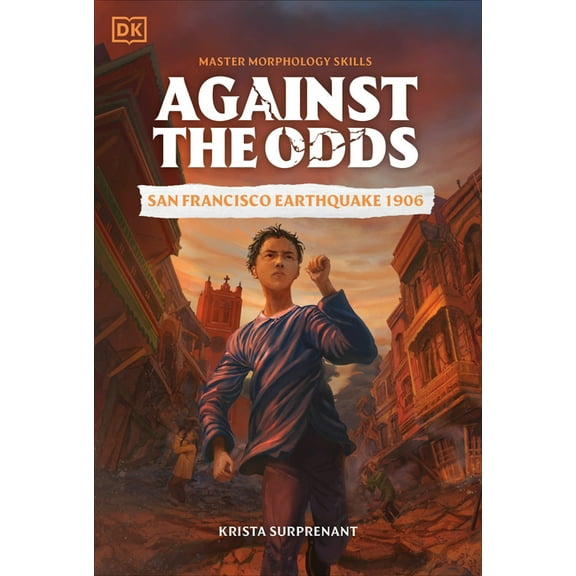 Against the Odds Against the Odds: San Francisco Earthquake 1906, (Hardcover)