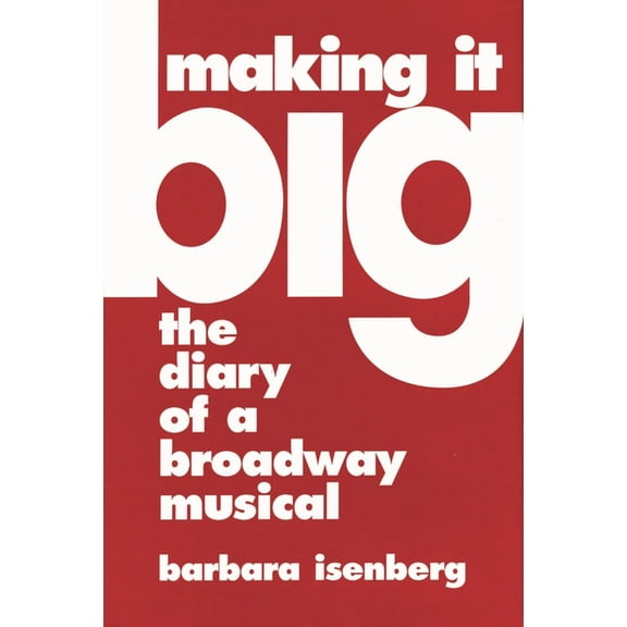 Limelight Making It Big: The Diary of a Broadway Musical, (Hardcover)