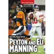 Matt Christopher Sports Bio Bookshelf On the Field With...Peyton and Eli Manning, (Paperback)