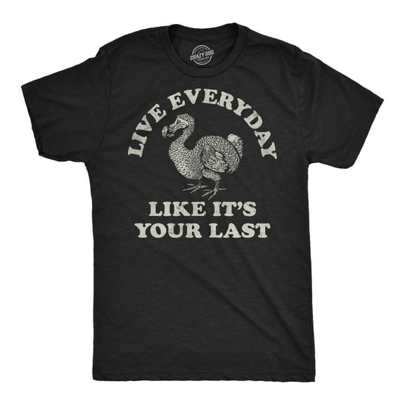 Mens Funny T Shirts Live Everyday Like Its Your Last Sarcastic Dodo Bird Graphic Novelty Tee for Men Graphic Tees