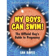 My Boys Can Swim!: The Official Guy's Guide to Pregnancy (Paperback)