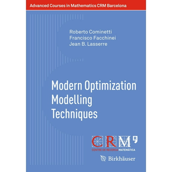Advanced Courses in Mathematics - Crm Ba Modern Optimization Modelling Techniques, (Paperback)