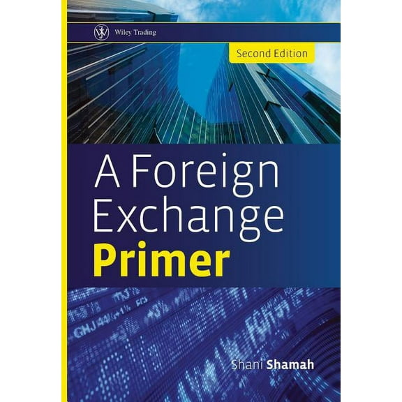 Wiley Trading A Foreign Exchange Primer, Book 495, (Hardcover)