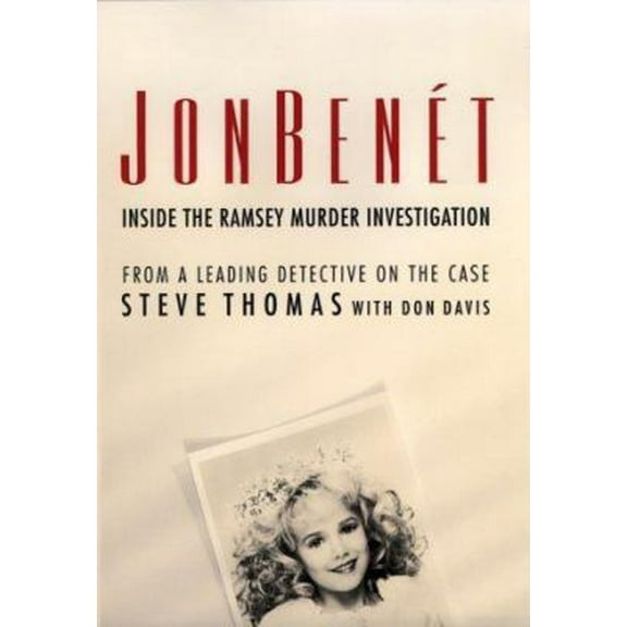 Pre-Owned JonBenet : Inside the Ramsey Murder Investigation (Hardcover) 0312253265 9780312253264
