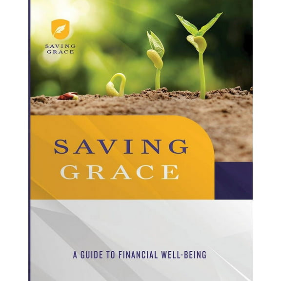 Saving Grace Participant Workbook: A Guide to Financial Well-Being, (Paperback)