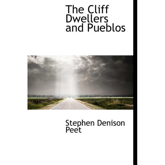 The Cliff Dwellers and Pueblos (Hardcover)