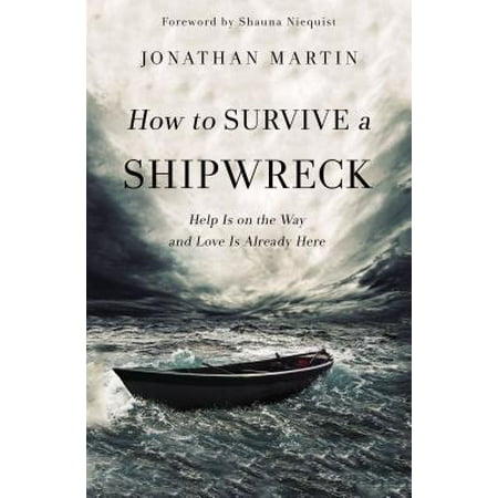 How to Survive a Shipwreck : Help Is on the Way and Love Is Already (Best Way To Survive An Earthquake)