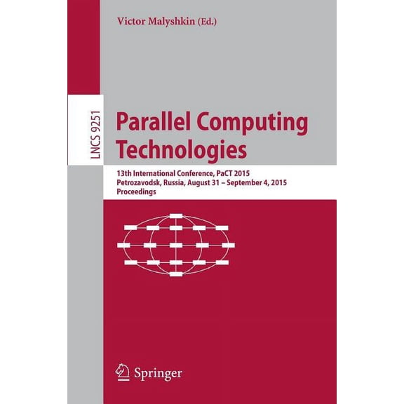 Parallel Computing Technologies: 13th International Conference, Pact 2015, Petrozavodsk, Russia, August 31-September 4, , (Paperback)
