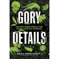 thumbnail image 1 of Pre-Owned Gory Details: Adventures from the Dark Side of Science (Hardcover) 1426220979 9781426220975, 1 of 1