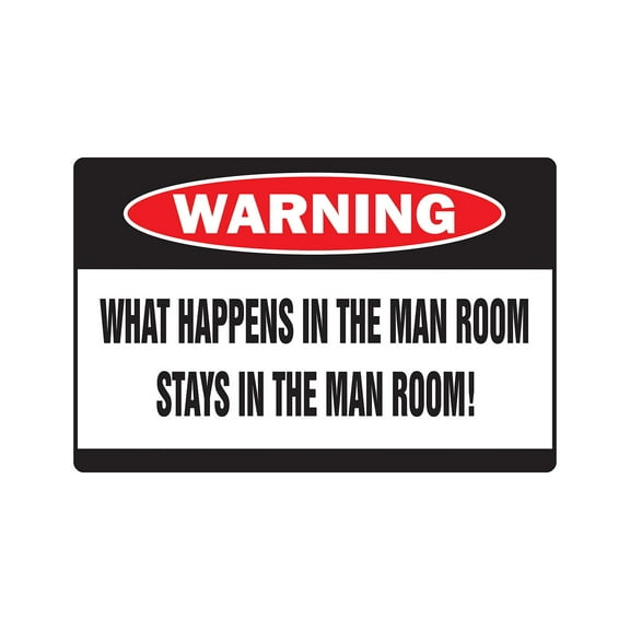 WHAT HAPPENS IN THE MAN ROOM Warning Sign cave foosball smoke beer fart