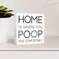 thumbnail image 3 of Zomyto 7"x7" Funny Bathroom Wood Sign Home is where You Poop Moe Comfortably Wood Block Sign, 3 of 6