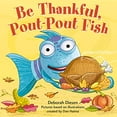 thumbnail image 2 of Pout-Pout Fish Mini Adventure Be Thankful, Pout-Pout Fish, Book 10, (Board Book), 2 of 3