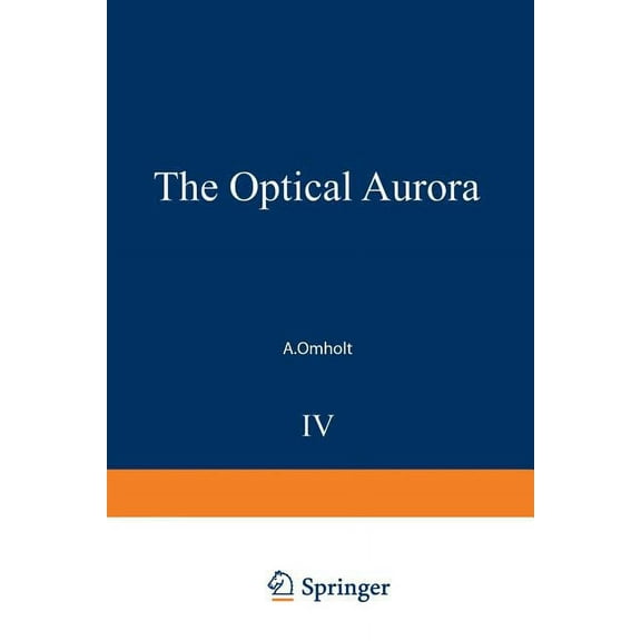 Physics and Chemistry in Space The Optical Aurora, Book 4, (Paperback)