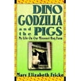 thumbnail image 1 of Pre-Owned Dino, Godzilla, and the Pigs: My Life on Our Missouri Hog Farm (Hardcover) 0939149966 9780939149964, 1 of 1
