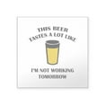 thumbnail image 1 of CafePress - This Beer Tastes A Lot Like Square Sticker 3 X 3 - Square Sticker 3" x 3", 1 of 1