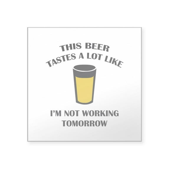 CafePress - This Beer Tastes A Lot Like Square Sticker 3 X 3 - Square Sticker 3" x 3"