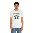 thumbnail image 4 of I'll Be in Cabo Tee, Unisex Matching T-Shirt, Mexico Tee, Girls Trip Top, 4 of 4