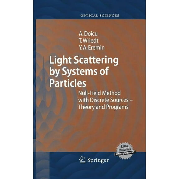 Springer Optical Sciences Light Scattering by Systems of Particles: Null-Field Method with Discrete Sources: Theory and Programs, Book 124, (Paperback)