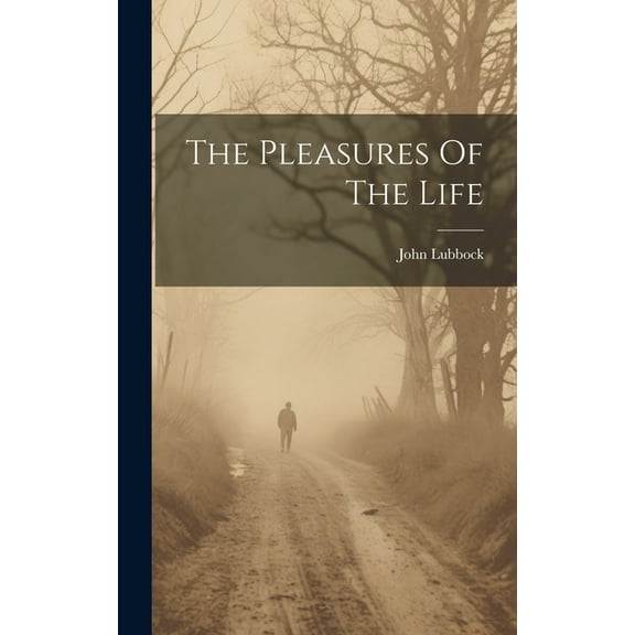 The Pleasures Of The Life (Hardcover)