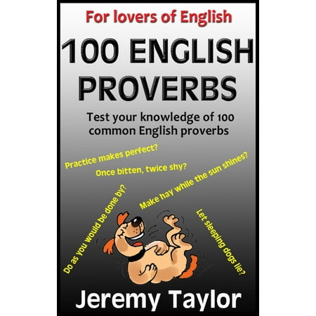 For Lovers of English: 100 English Proverbs - (The Best English Proverbs)