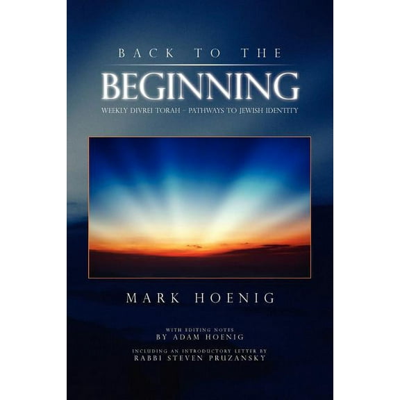 Back To The Beginning: Weekly Divrei Torah - Pathways to Jewish Identity Paperback 1441512241 9781441512246 Mark Hoenig