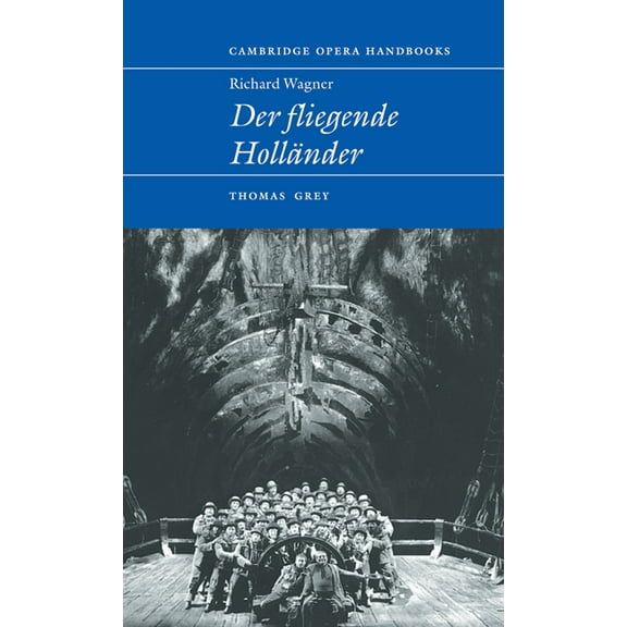 Cambridge Opera Handbooks Richard Wagner: Der Fliegende Holländer, (Hardcover)