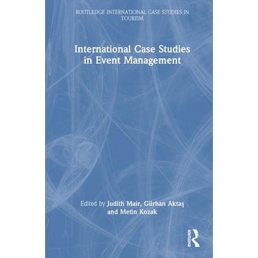 Routledge International Case Studies in International Case Studies in Event Management, (Hardcover)