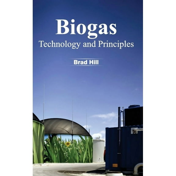 Biogas: Technology and Principles, (Hardcover)